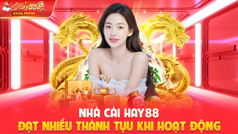 Nhà cái Hay88 đạt nhiều thành tựu khi hoạt động