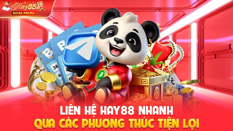 Liên hệ Hay88 nhanh qua các phương thức tiện lợi