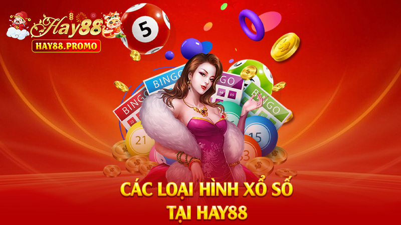 Các Loại Hình Xổ Số Tại Hay88