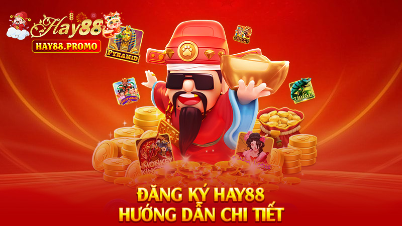 Đăng Ký Hay88 – Nhanh Gọn Lẹ Như Ăn Bát Phở Sáng