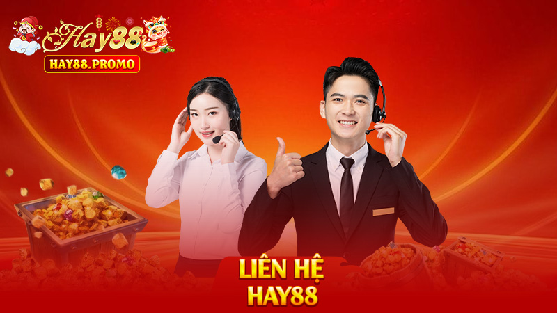 Liên Hệ Hay88 – Alo Một Cái Là Có Mặt Ngay