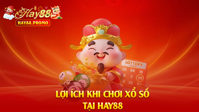 Lợi Ích Khi Chơi Xổ Số Hay88
