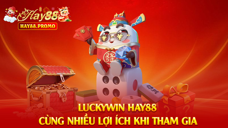 Lợi Ích Khi Tham Gia Luckywin