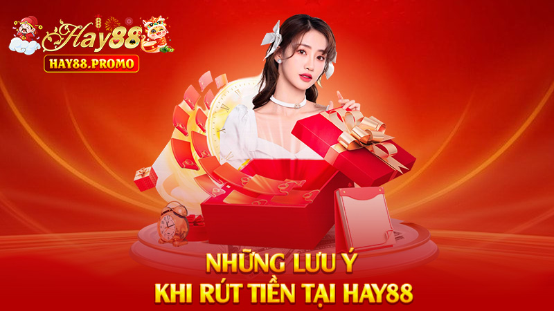 Lưu Ý Khi Rút Tại Hay88