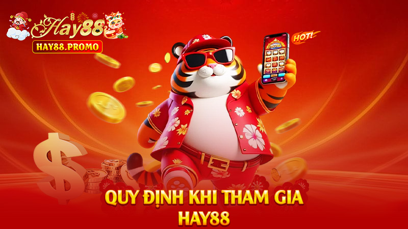 Quy Định Khi Tham Gia Hay88