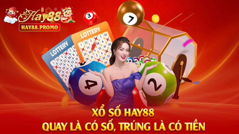 Xổ Số Hay88 – Quay Là Có Số, Trúng Là Có Tiền