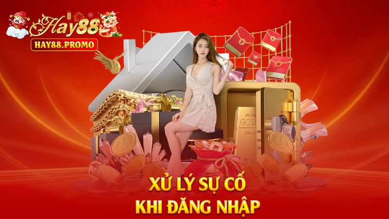 Xử Lý Sự Cố Khi Đăng Nhập
